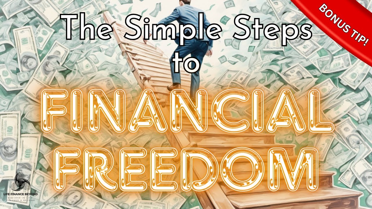 The Simple Steps to Financial Freedom | Financial Independence in 10 ...