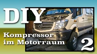 DIY  Einbau Kompressor im Sprinter 906 Motorraum