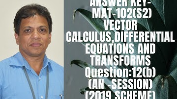 ANSWER KEY-QUESTION -12(b)(AN- SESSION) | MAT-102 |KTU-2019 SYLLABUS I SEM-S2