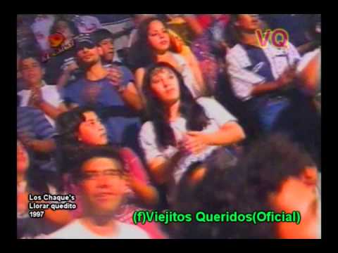 Los Chaque's - Llorar Quedito