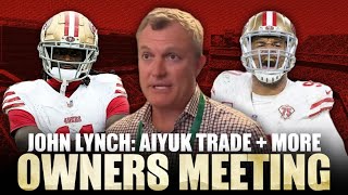 Full video: 49ers GM John Lynch at owners meetings — no Brandon Aiyuk trade, FA and draft plans