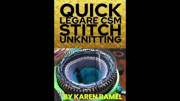 CSM: Quick Legare CSM Stitch Unknitting
