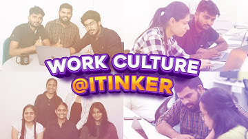Work Culture @iTinker | iTinker Summer Internship - 2022