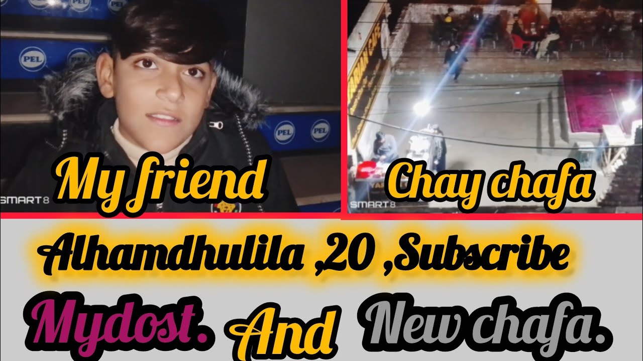 My best friend shahzab. And. New chay chafa 