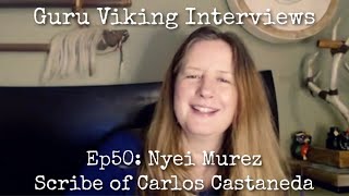 Ep50: Scribe of Carlos Castaneda  Nyei Murez