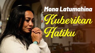 Mona Latumahina - KUBERIKAN HATIKU || Lagu Rohani (Official Lyrics Video)