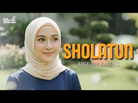 SHOLATUN - Aisyah Balqis