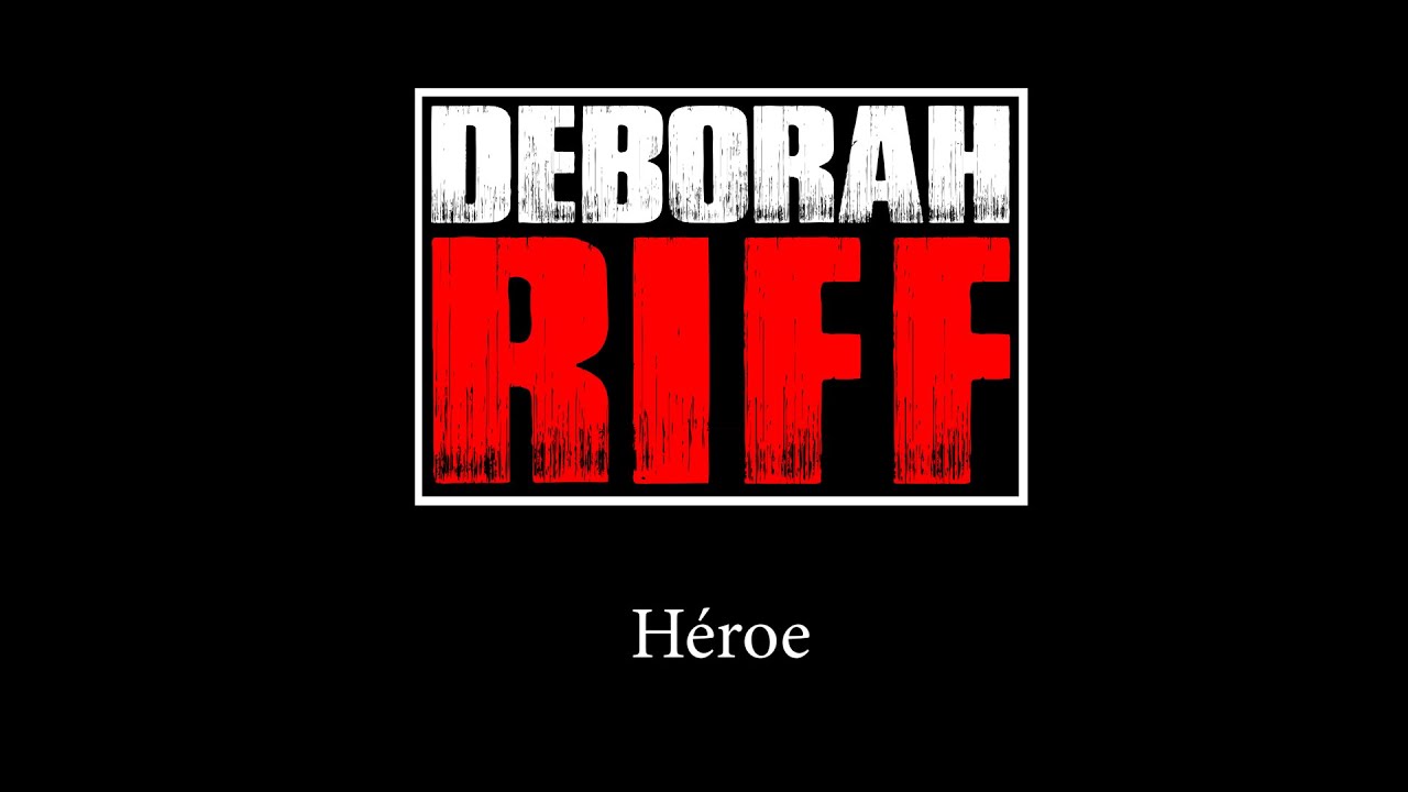 Deborah Riff - Héroe