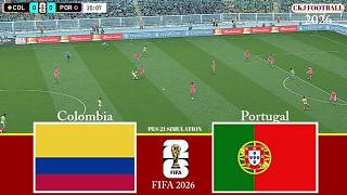 🔴Colombia vs Portugal | SHOCKING Football Match 2026 World Cup | Pes 21 Simulation