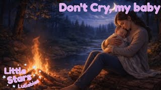 Don’t Cry, My Baby | Comforting Bedtime Lullaby Song for Babies & Toddlers screenshot 1