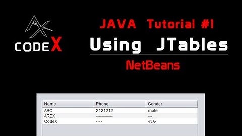 jTables - create & use - JAVA |NetBeans| ARBX CodeX 2019