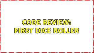Code Review: First dice roller