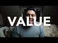 BE OF VALUE