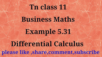 TN 11 Business maths| chapter 5 | example 5.31 | gmrrao maths | Differential calculus|