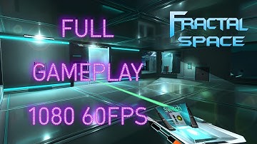 Fractal Space HD FULL GAMEPLAY WALKTHROUGH 1080 60FPS (ANDROID AND IOS)