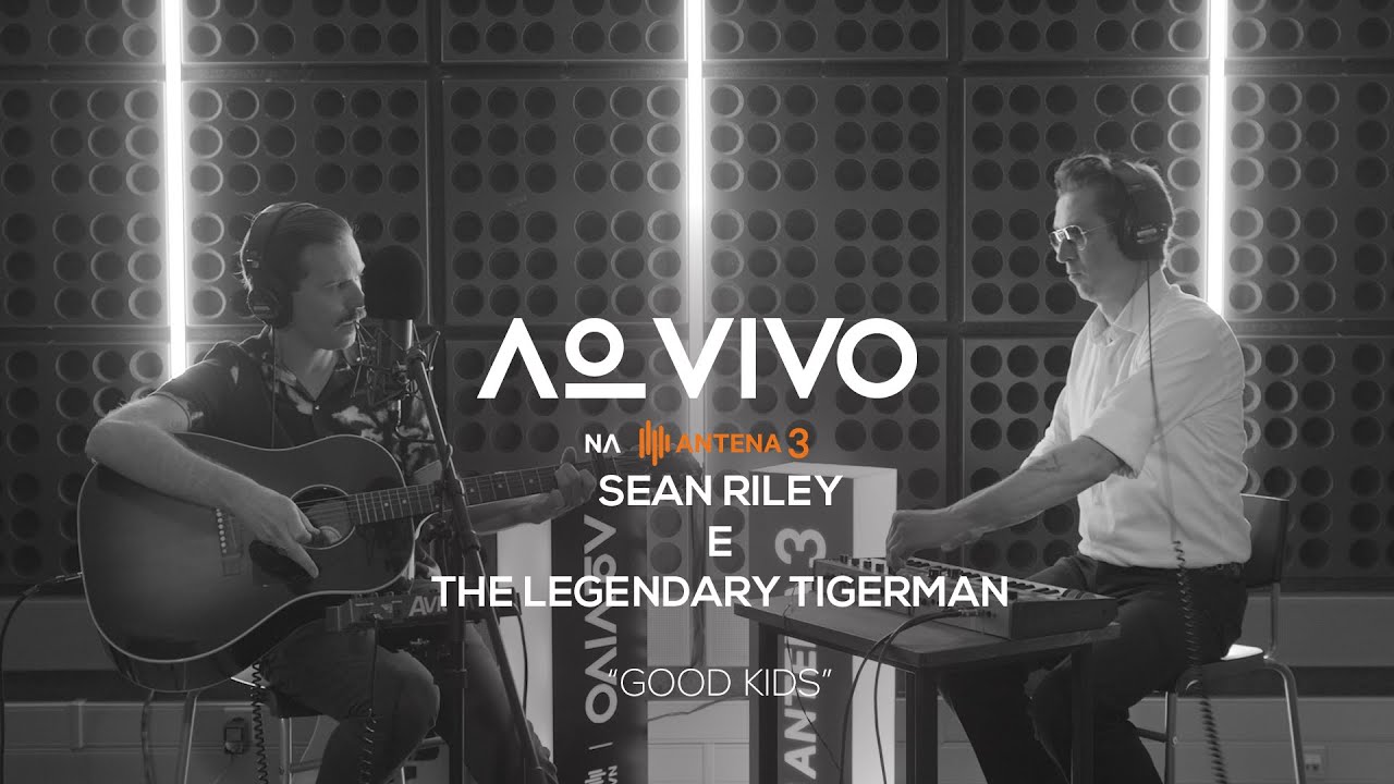 Sean Riley e The Legendary Tigerman - Good Kids | Ao Vivo na Antena 3 | Antena 3