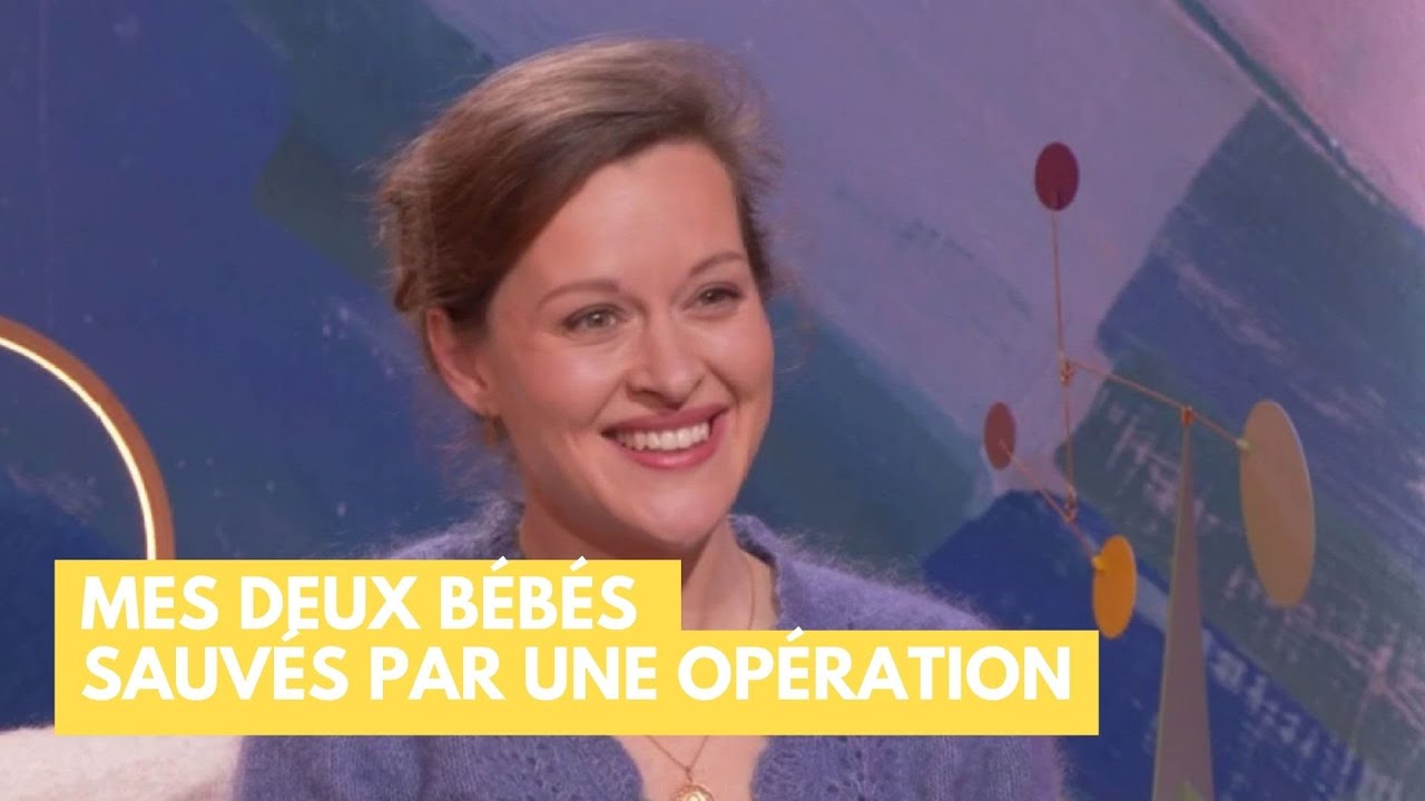 Mes deux bébés sauvées par une opération - La Maison des maternelles #LMDM