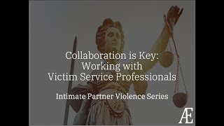 IPV Foundation: Collaboration is Key: How to Improve Collaboration with Victim Service Professionals