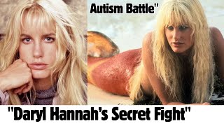 Daryl Hannah Shares Autism Breakthroughs After 30 Years