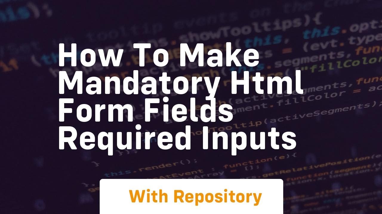 How to make mandatory html form fields required inputs - YouTube