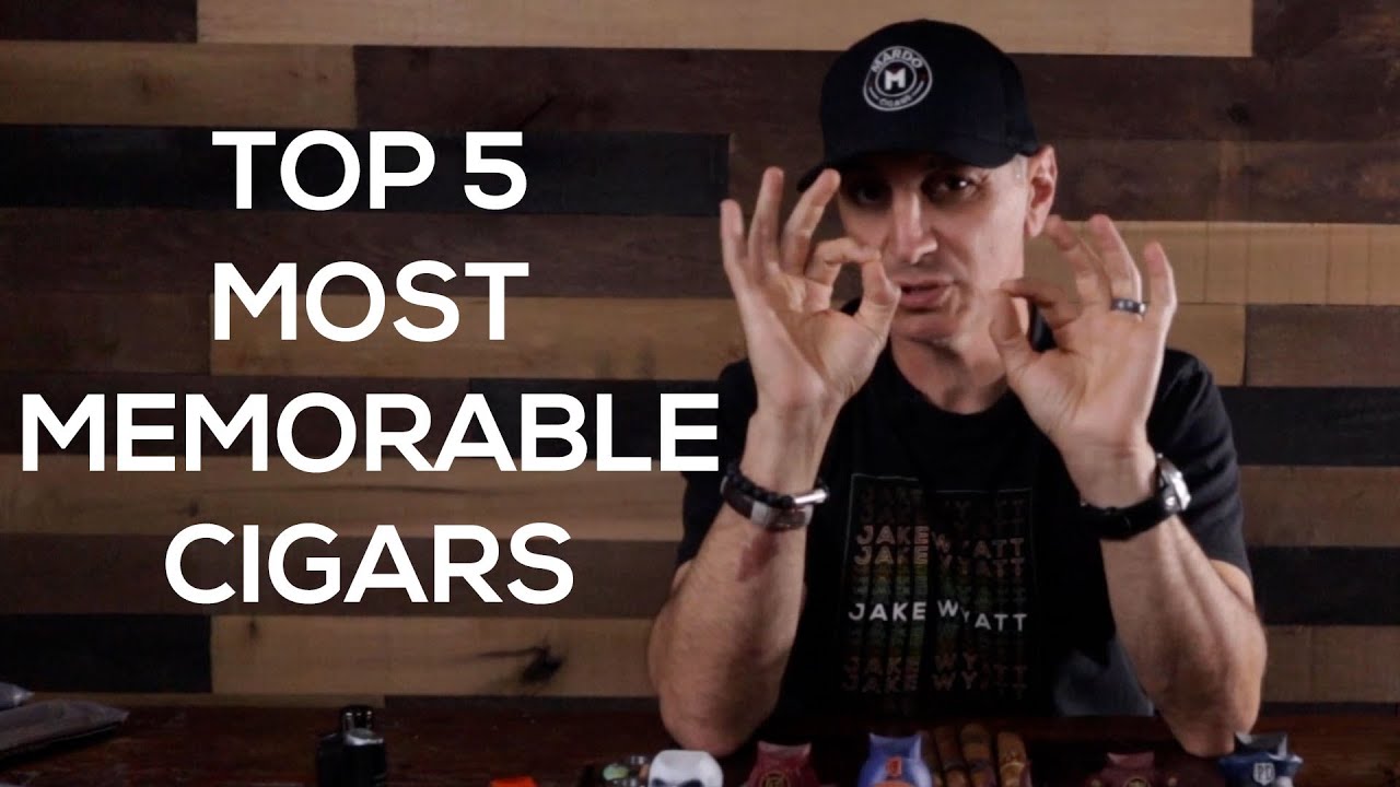 Cigar Guide - My TOP FIVE Most Memorable Cigars
