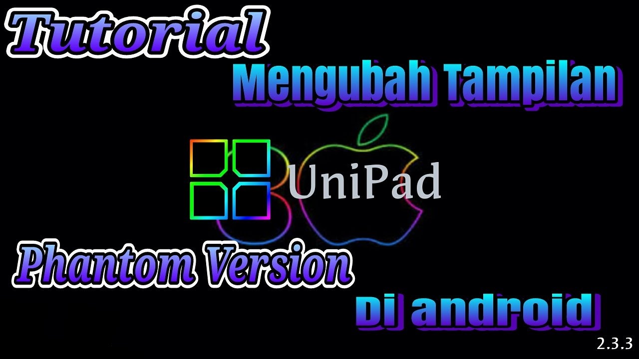 TUTORIAL MENGUBAH TAMPILAN BACKGROUND UNIPAD di androidTutorial1