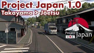 Project Japan 1.0 Map mod for Euro Truck Simulator 2 | Pt 3 : Takayama to Jōetsu [ETS2 1.39]