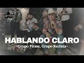 Grupo Firme & Recluta - Hablando Claro 🎶