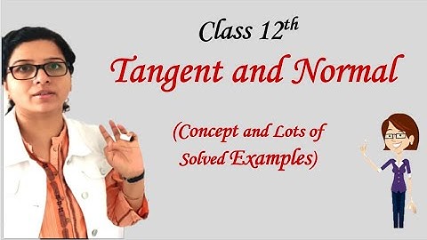 Class 12th Tangent and Normal  I   ICSE  I  CBSE  I  All State boards