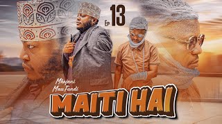 MAITI HAI EPISODE 13 