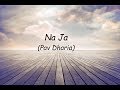 NaJa (Full Song) | Pav Dharia | lyrical video