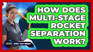 How Does Multi-Stage Rocket Separation Work?