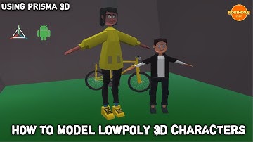 HOW TO MODEL LOWPOLY 3D CHARACTERS USING PRISMA 3D ANDROID APP