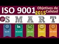 🎯Objetivos de Calidad ISO 9001 Versión 2015 METODOLOGIA SMART OBJETIVOS SMART QUE SON LOS OBJETIVOS