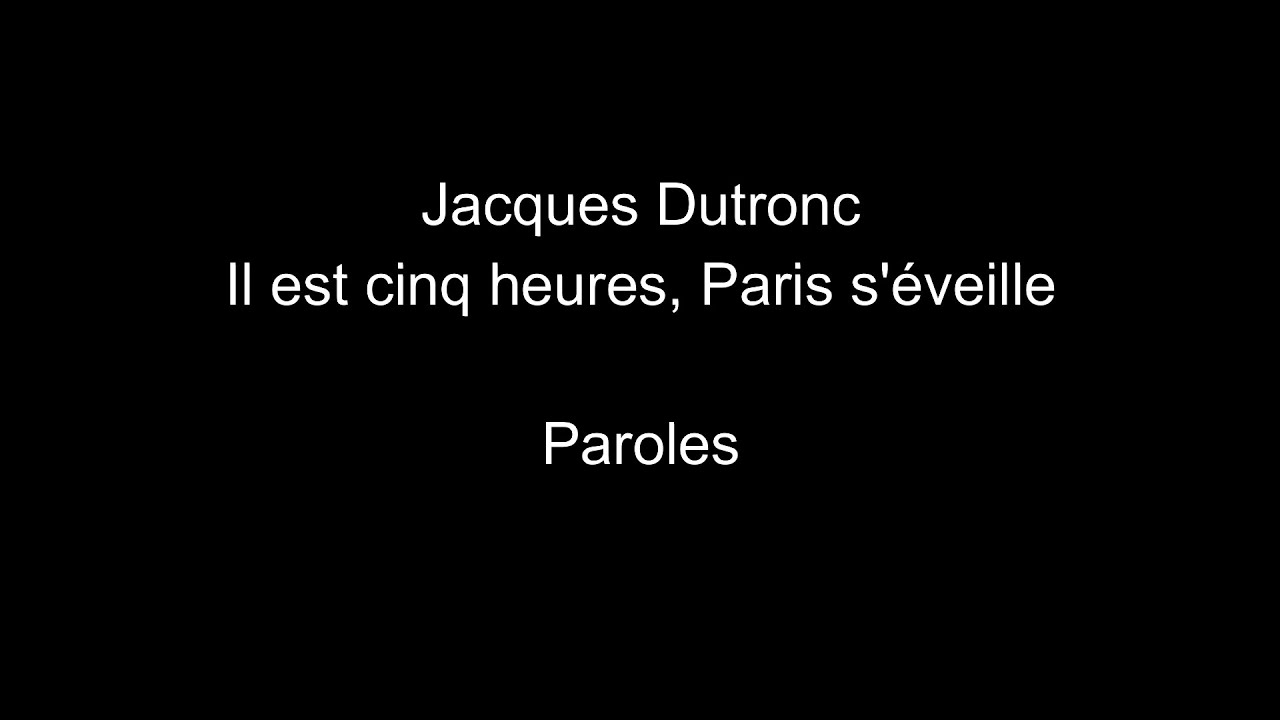 Jacques Dutronc-Il est cinq heures, Paris s'éveille-paroles Jacques Dutronc-Il est cinq heures, Paris s'éveille-paroles