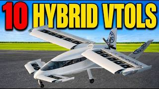 Future Aircraft | Top 10 Unique Hybrid VTOLs That Could Change Aviation