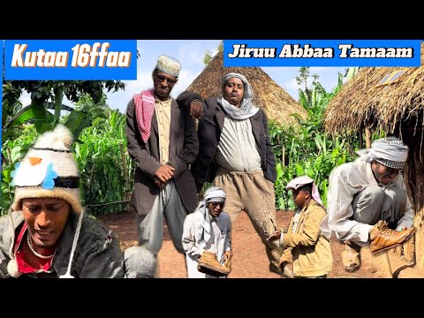 Diraamaa JIRUU ABBAA TAMAAM KUTAA 16ffaa Caammaa Ergisaatu Kutame  Diraamaa JIRUU ABBAA TAMAAM KUTAA 16ffaa Caammaa Ergisaatu Kutame