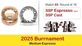 Match 05 Ssp Hu Espresso Vs Ssp Cast Burrs.