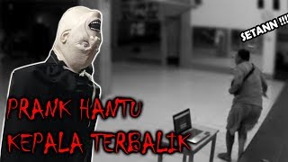 PRANK ASKJUD PART 2 - HANTU KEPALA TERBALIK