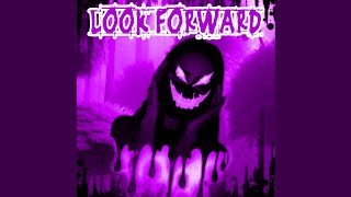 LOOK FORWARD (Slowed + Reverb)