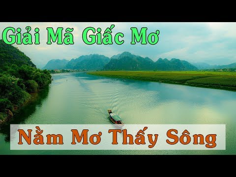 Video: Tại sao trong giấc mơ dòng sông lại mơ