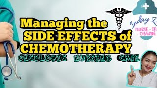 CANCER NURSING MANAGEMENT RELATED TO THE SIDE EFFECTS OF THE CHEMOTHERAPEUTIC TREATMENT AGENTS