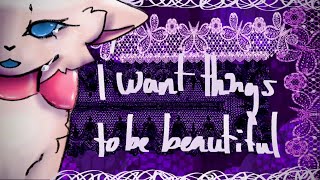 I Want Things To Be Beautiful | Animation | Tw!!!