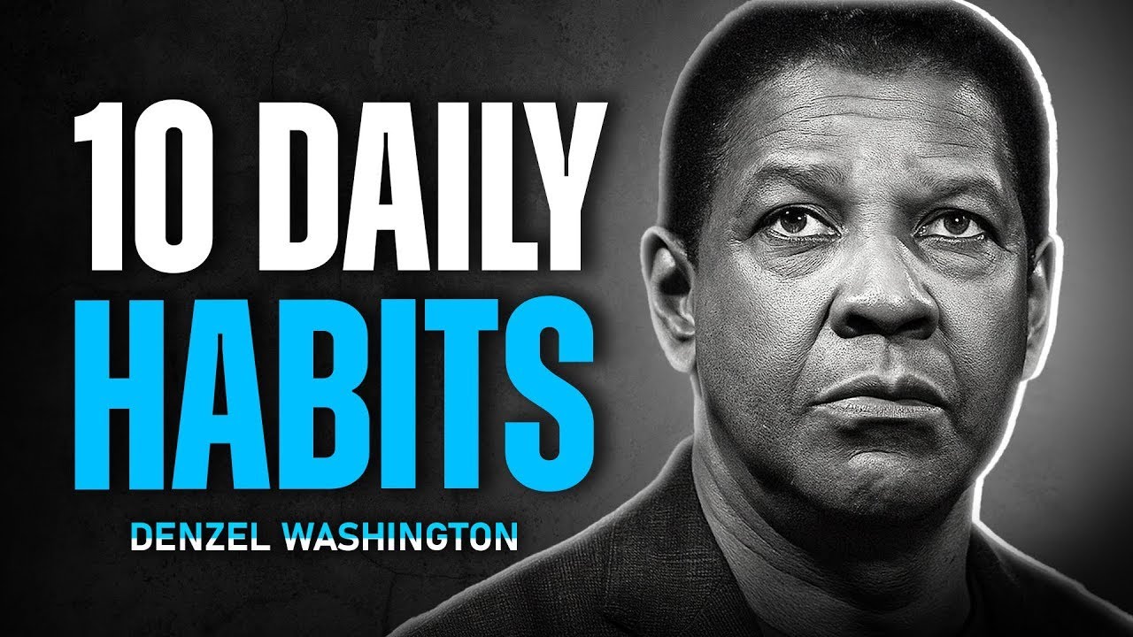 BECOME UNSTOPPABLE: 10 Daily Habits - Denzel Washington - YouTube