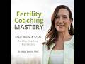 My Fertility Journey and How I Built a Fertility Coaching Practice with Dr. Kela Smith