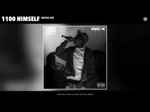 1100 Himself - BEING ME (Official Audio)