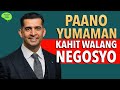 5 STRATEGIES : Paano Yumaman Kahit Walang Negosyo?
