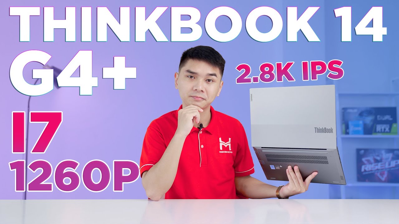 Review Lenovo ThinkBook 14 G4+ (2022) - i7 1260P, Màn hình 2.8K IPS có