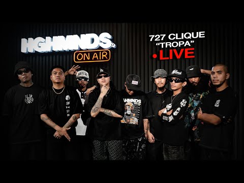 727 Clique | Tropa (HGHMNDS On Air)