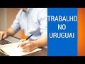 Trabalho no Uruguai